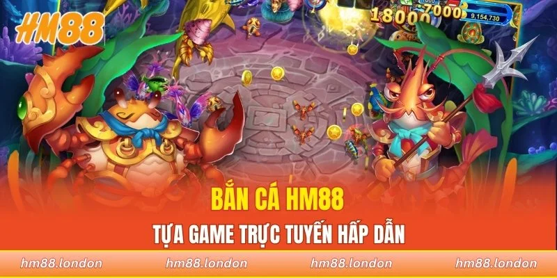 Bắn cá HM88 là tựa game trực tuyến hấp dẫn