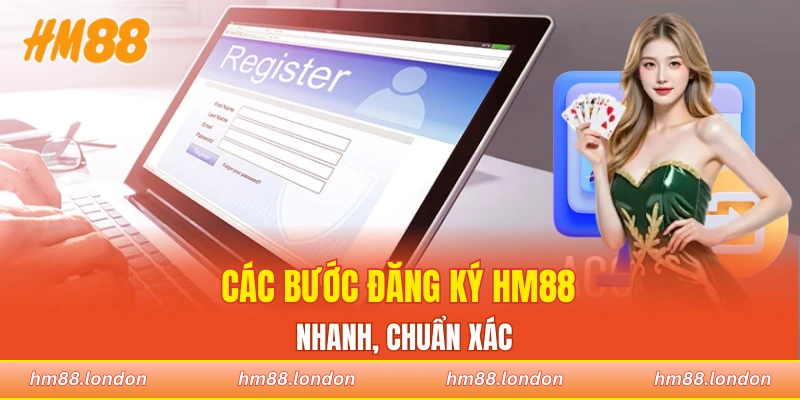 Các bước đăng ký HM88 nhanh, chuẩn xác