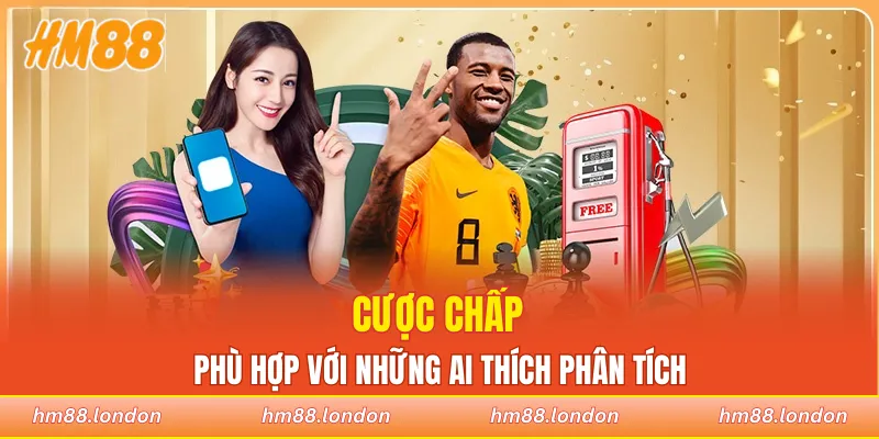 Cược chấp phù hợp với những ai thích phân tích