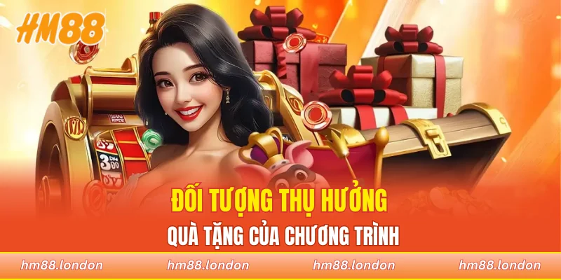 Đối tượng thụ hưởng quà tặng của chương trình