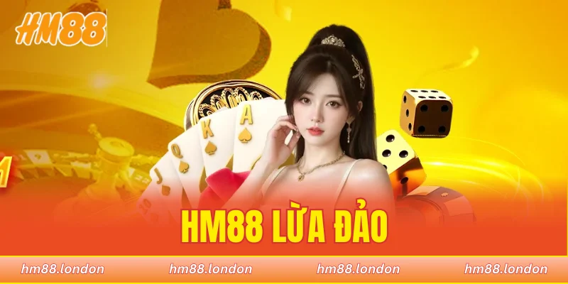 HM88 lừa đảo