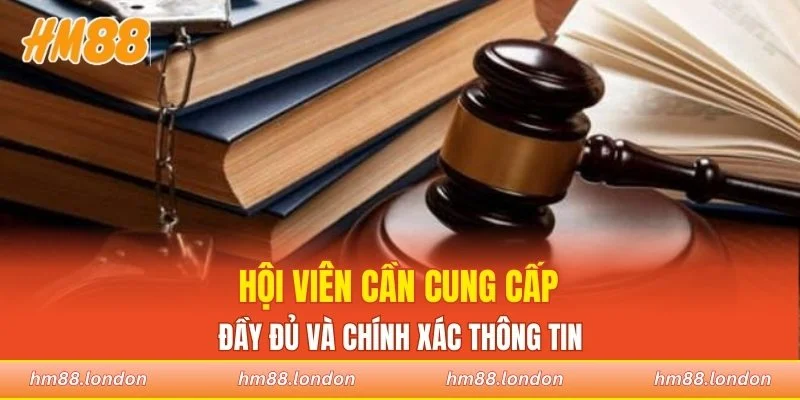 Hội viên cần cung cấp đầy đủ và chính xác thông tin