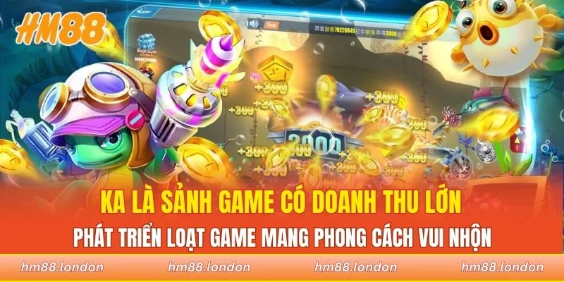 KA là sảnh game có doanh thu lớn