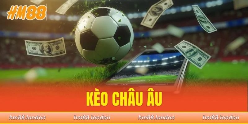 kèo châu Âu