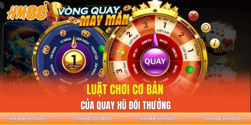 Luật chơi cơ bản của quay hũ đổi thưởng