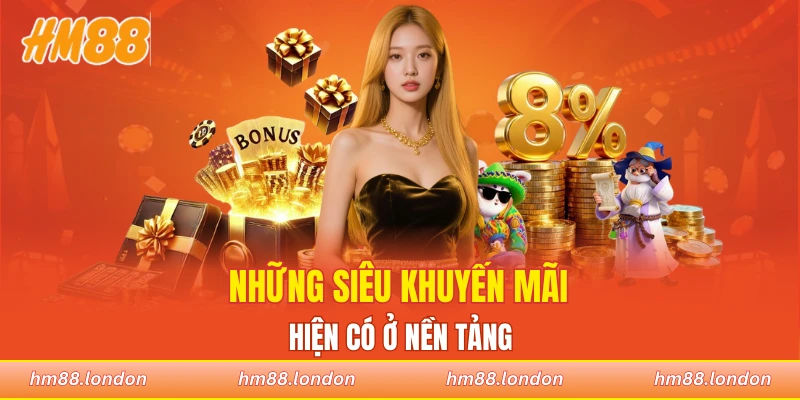 Những siêu khuyến mãi hiện có ở nền tảng
