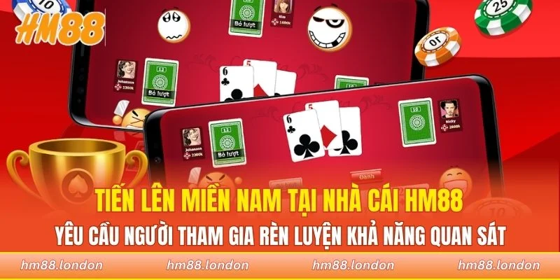 Tiến lên miền Nam tại nhà cái HM88