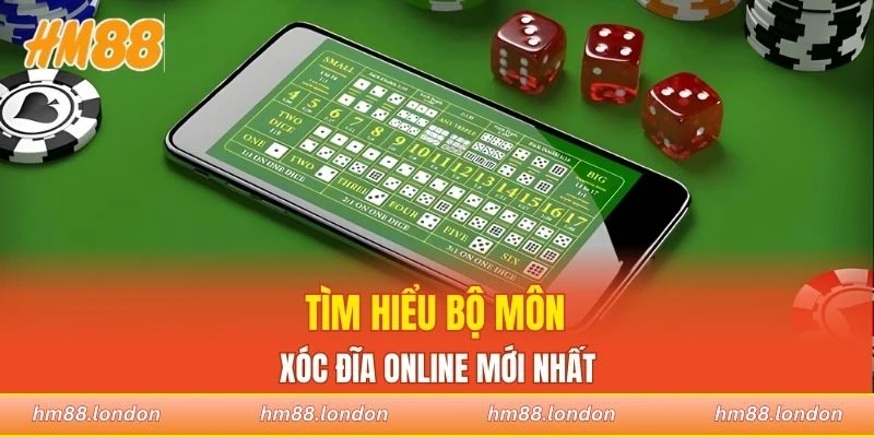 Tìm hiểu bộ môn xóc đĩa online mới nhất