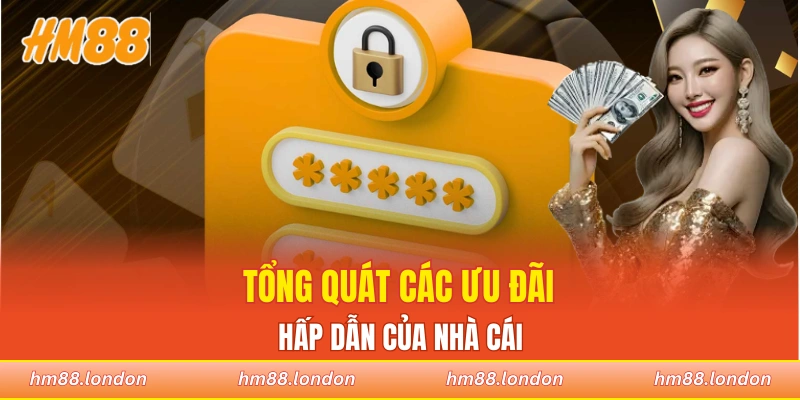 Tổng quát các ưu đãi hấp dẫn của nhà cái 