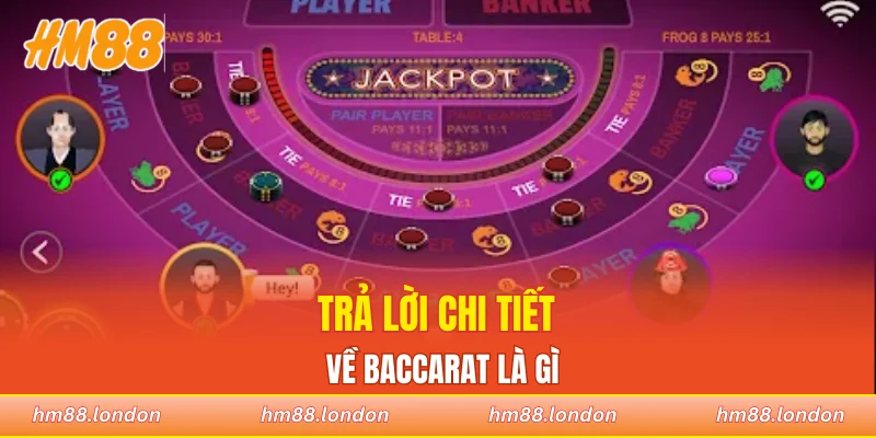 Trả lời chi tiết về baccarat là gì
