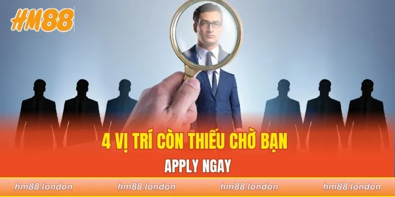 4 vị trí còn thiếu chờ bạn apply ngay
